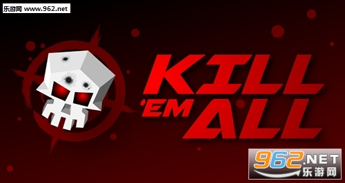 ɱ������(Kill em All)���ιٷ���v1.0.0��ͼ0