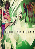 Behold the Kickmen