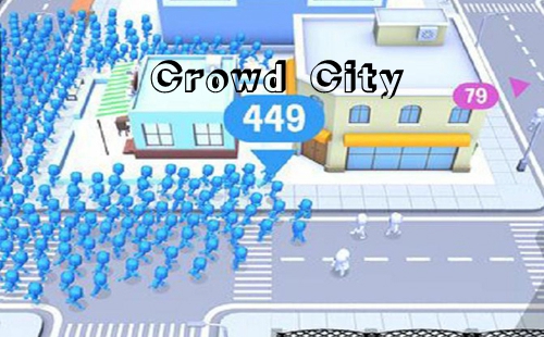 Crowd City�ٷ���_Crowd City��׿��_Crowd City����