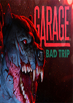 GARAGE: Bad Trip