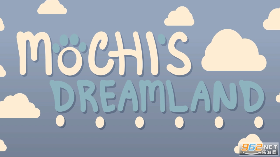 Mochi's Dreamland莫奇的梦境 Mochi's Dreamland莫奇的梦境